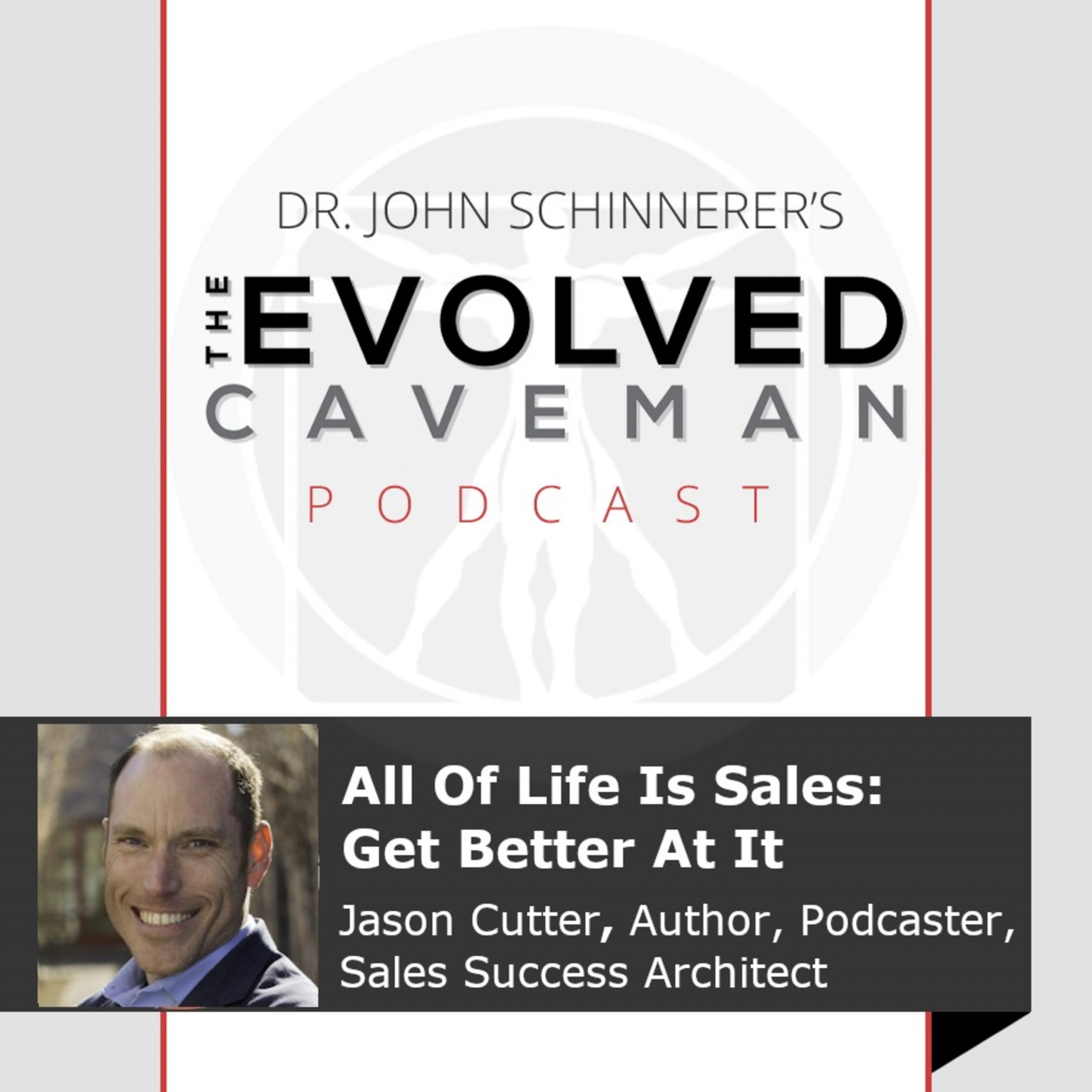 Episode 87: All Of Life Is Sales: Here’s How You Get Better At It